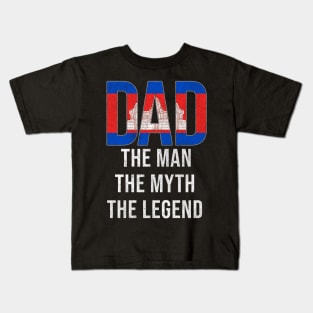 Cambodian Dad The Man The Myth The Legend - Gift for Cambodian Dad With Roots From Cambodian Kids T-Shirt